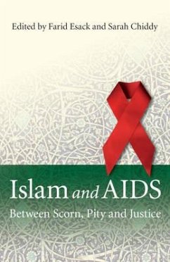 Islam and AIDS: Between Scorn, Pity and Justice - Esack, Farid; Chiddy, Sarah