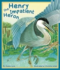 Henry the Impatient Heron - Love, Donna