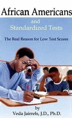 African Americans and Standardized Tests: The Real Reason for Low Test Scores - Jairrels, Veda
