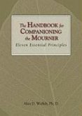 The Handbook for Companioning the Mourner: Eleven Essential Principles