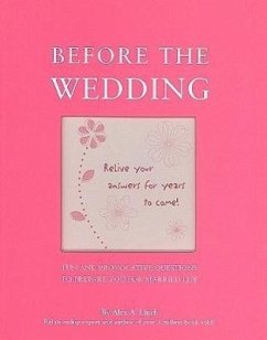 Before the Wedding: Fun and Provocative Questions to Prepare You for Married Life - Lluch, Alex A.
