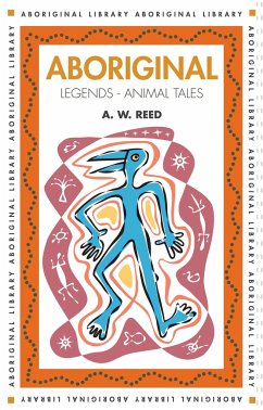 Aboriginal Legends - Animal Tales - Reed, A. W.
