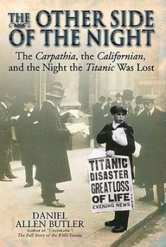 The Other Side of the Night: The Carpathia, the Californian and the Night the Titanic Was Lost - Butler, Daniel Allen