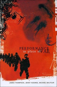 Performance in Place of War - Thompson, James; Hughes, Jenny; Balfour, Michael