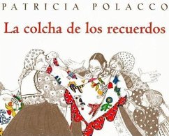 La Colcha de los Recuerdos = The Keeping Quilt - Polacco, Patricia