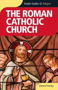 The Roman Catholic Church - Simple Guides - Hartley, Edmund