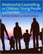 Relationship Counselling for Children, Young People and Families - Geldard, Kathryn;Geldard, David