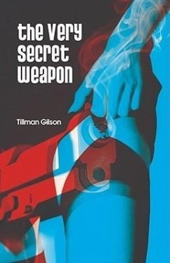 The Very Secret Weapon - Gilson, Tillman