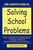 The Parent's Guide to Solving School Problems