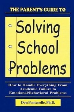 The Parent's Guide to Solving School Problems - Fontenelle, Don