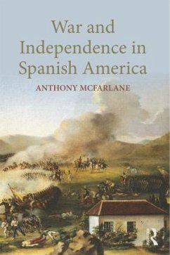 War and Independence In Spanish America - McFarlane, Anthony