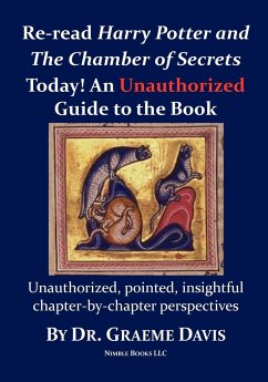 Re-read HARRY POTTER AND THE CHAMBER OF SECRETS Today! An Unauthorized Guide - Davis, Graeme