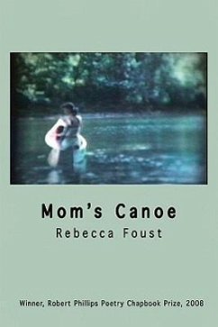 Mom's Canoe: Poems - Foust, Rebecca