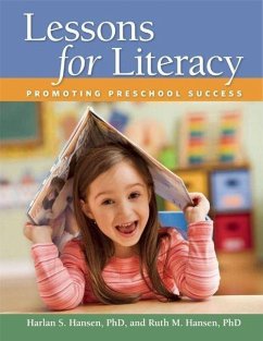 Lessons for Literacy: Promoting Preschool Success - Hansen, Harlan S.; Hansen, Ruth M.