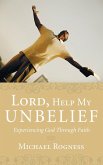 Lord, Help My Unbelief