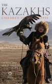 The Kazakhs: Children of the Steppes