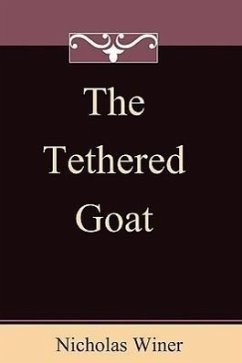 The Tethered Goat - Winer, Nicholas