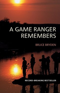 A Game Ranger Remembers - Bryden, Bruce