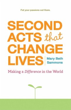 Second Acts That Change Lives: Making a Difference in the World (Mid-Life Management Book for Fans of It's Never Too Late to Begin Again) - Sammons, Mary Beth