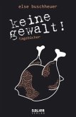 Keine Gewalt! Keine Gewalt!