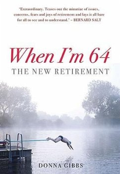 When I'm 64: The New Retirement - Gibbs, Donna