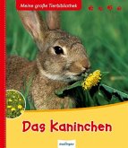 Das Kaninchen / Meine große Tierbibliothek Das Kaninchen / Meine große Tierbibliothek