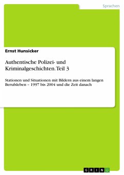 Authentische Polizei- und Kriminalgeschichten. Teil 3 - Hunsicker, Ernst