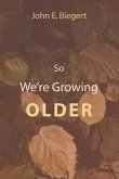 So We're Growing Older (Stapled Booklet)