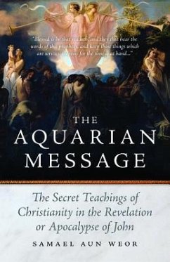 The Aquarian Message: The Secret Teachings of Christianity in the Revelation or Apocalypse of John - Aun Weor, Samael