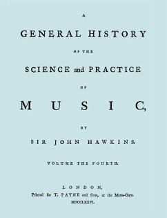 A General History of the Science and Practice of Music. Vol.4 of 5. [Facsimile of 1776 Edition of Vol.4.] - Hawkins, John