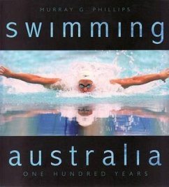 Swimming Australia: One Hundred Years - Phillips, Murray