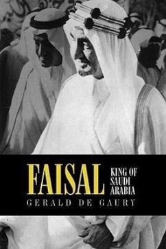 Faisal: King of Saudi Arabia - De Gaury, Gerald