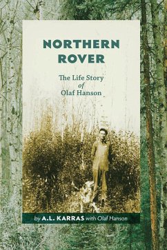 Northern Rover: The Life Story of Olaf Hanson - Karras, A. L.