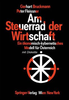 Am Steuerrad der Wirtschaft. Ein ökonomisch-kybernetisches Modell für Österreich