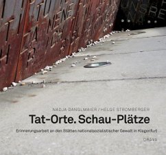 Tat-Orte. Schau-Plätze - Danglmaier, Nadja; Stromberger, Helge