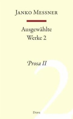 Prosa II / Ausgewählte Werke Bd.2 - Messner, Janko