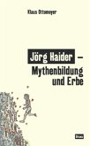 Jörg Haider, Mythenbildung und Erbschaft