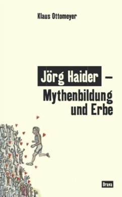 Jörg Haider, Mythenbildung und Erbschaft - Ottomeyer, Klaus