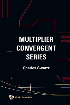 Multiplier Convergent Series - Swartz, Charles W