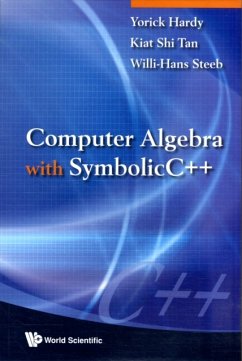 Computer Algebra with SymbolicC++ - Hardy, Yorick; Tan, Kiat Shi; Steeb, Willi-Hans