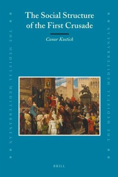 The Social Structure of the First Crusade - Kostick, Conor