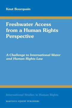Freshwater Access from a Human Rights Perspective: A Challenge to International Water and Human Rights Law - Bourquain, Knut