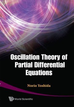 Oscillation Theory of Partial Differential Equations - Yoshida, Norio