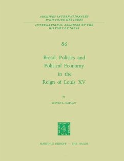 Bread, Politics and Political Economy in the Reign of Louis XV - Kaplan, Steven Laurence