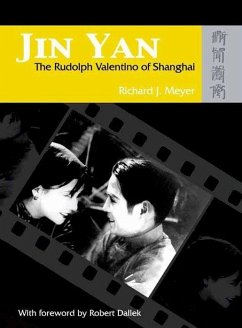 Jin Yan: The Rudolph Valentino of Shanghai (with DVD of the Peach Girl) [With The Peach Girl DVD] - Meyer, Richard J.
