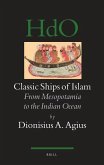Classic Ships of Islam: From Mesopotamia to the Indian Ocean