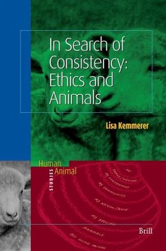 In Search of Consistency: Ethics and Animals - Kemmerer, Lisa