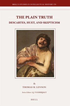 The Plain Truth: Descartes, Huet, and Skepticism - Lennon, Thomas M