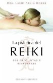 La Practica del Reiki: 108 Preguntas y Respuestas = Exploring Reiki