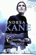 Cuarto Oscuro = Dark Room - Kane, Andrea